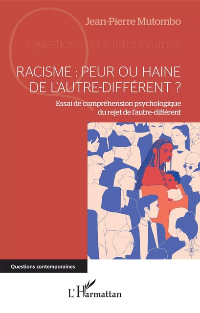 Racisme : peur ou haine de l'autre-différent ? - Jean-Pierre Mutombo - Editions L'Harmattan