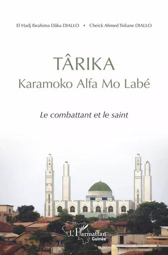 TÂRIKA Karamoko Alfa mo Labé - Ibrahima Dâka Diallo, Cheikh Ahmed Tidiane Diallo - Editions L'Harmattan