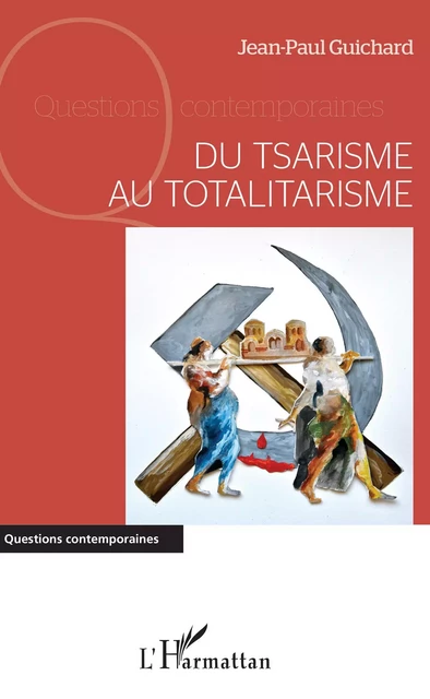 Du tsarisme au totalitarisme - Jean paul Guichard - Editions L'Harmattan