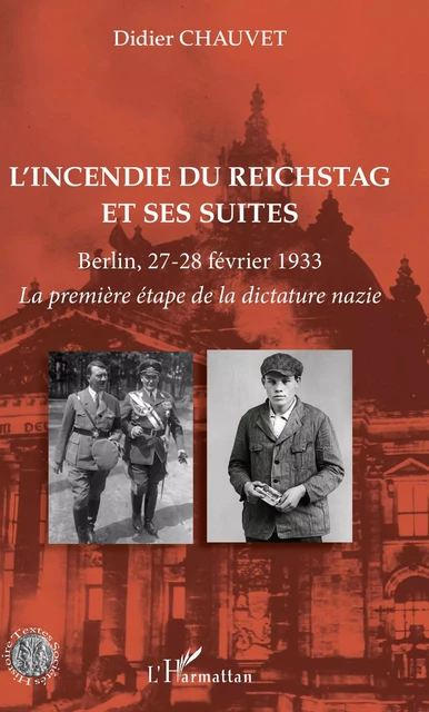 L'incendie du Reichstag et ses suites - Didier Chauvet - Editions L'Harmattan