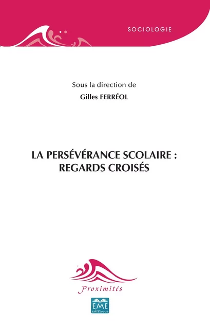 La persévérance scolaire : Regards croisés - Gilles Ferréol - EME Editions