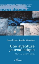 Une aventure journalistique