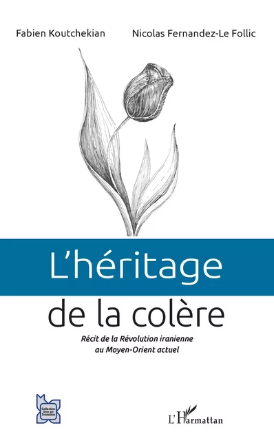 L'héritage de la colère - Fabien Koutchekian, Nicolas Fernandez-Le Follic - Editions L'Harmattan