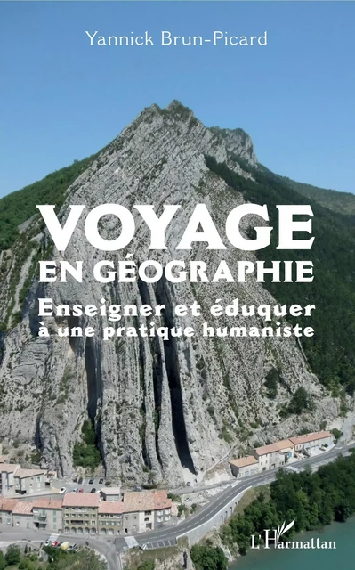 Voyage en géographie - Yannick Brun-Picard - Editions L'Harmattan