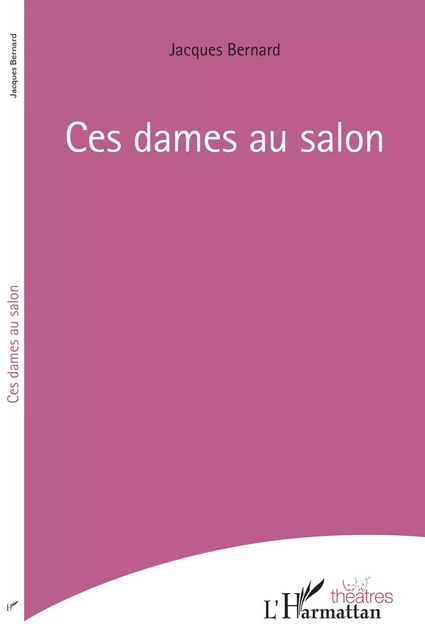 Ces dames au salon - Jacques Bernard - Editions L'Harmattan