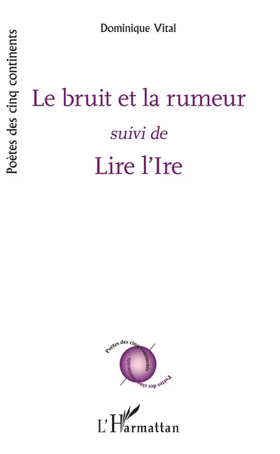 Le bruit et la rumeur - Dominique Vital - Editions L'Harmattan