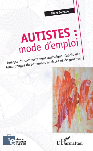 Autistes : mode d'emploi - Philippe Gombert - Editions L'Harmattan