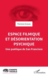 Espace filmique et désorientation psychique