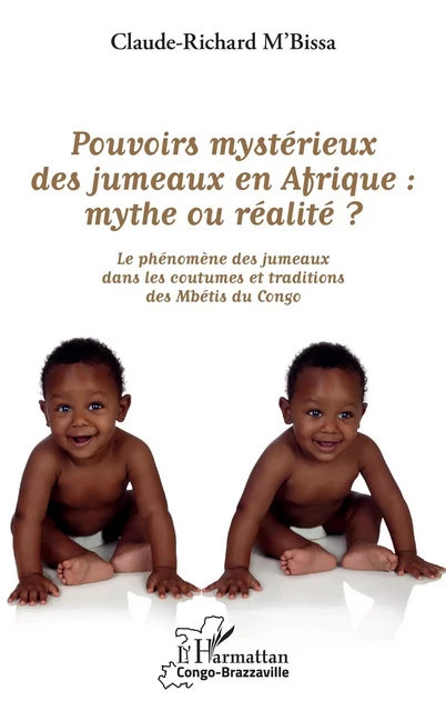 Pouvoirs mystérieux des jumeaux en Afrique : mythe ou réalité ? - Claude-Richard M'Bissa - Editions L'Harmattan