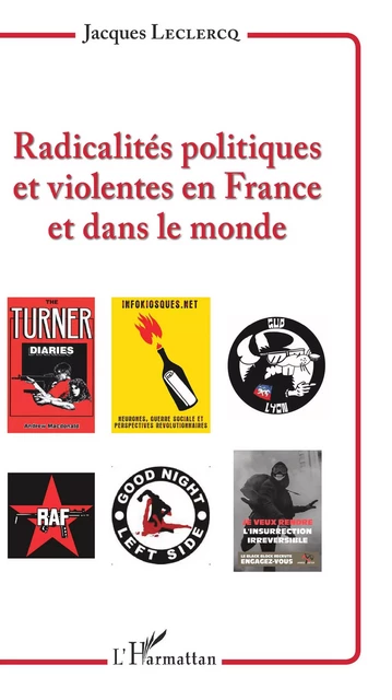 Radicalités politiques et violentes en France et dans le monde - Jacques Leclercq - Editions L'Harmattan