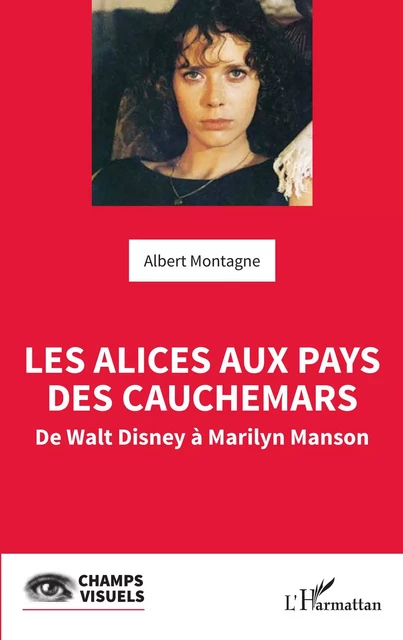 Les Alices aux pays des cauchemars - Albert Montagne - Editions L'Harmattan