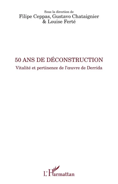 50 ans de déconstruction - Filipe Ceppas, Gustavo Chataignier, Louise Ferté - Editions L'Harmattan