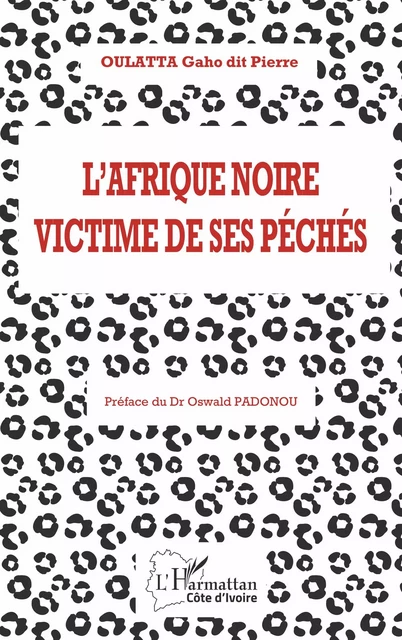 L'Afrique noire victime de ses péchés - Gaho dit Pierre Oulatta - Editions L'Harmattan