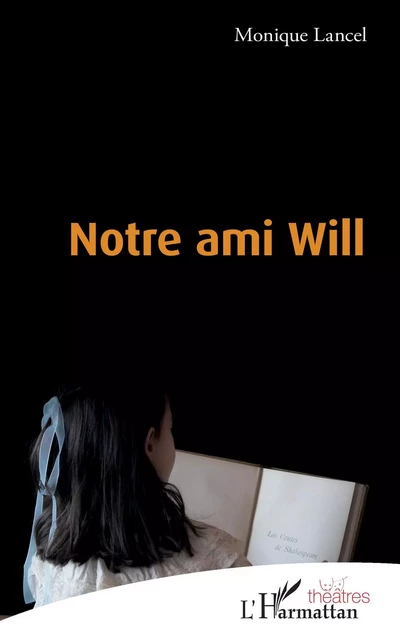 Notre ami Will - Monique Lancel - Editions L'Harmattan