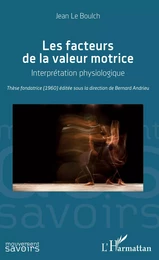 Les facteurs de la valeur motrice