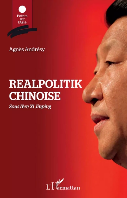 Realpolitik chinoise - Agnès Andrésy - Editions L'Harmattan