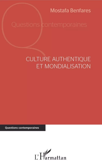 Culture authentique et mondialisation -  Benfares mostafa - Editions L'Harmattan