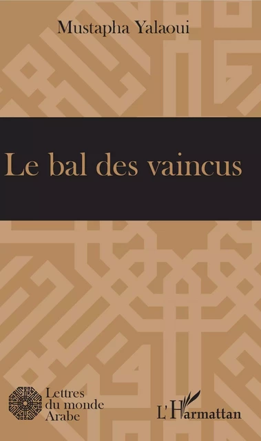 Le bal des vaincus - Mustapha Yalaoui - Editions L'Harmattan