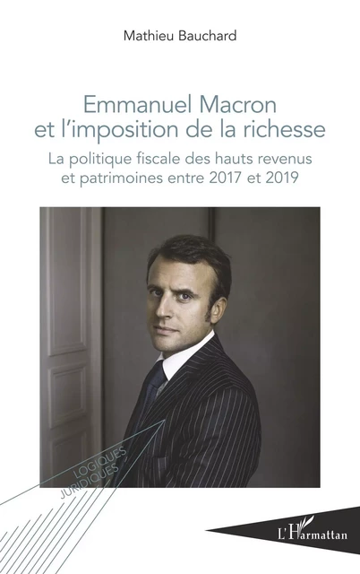 Emmanuel Macron et l'imposition de la richesse - Mathieu Bauchard - Editions L'Harmattan