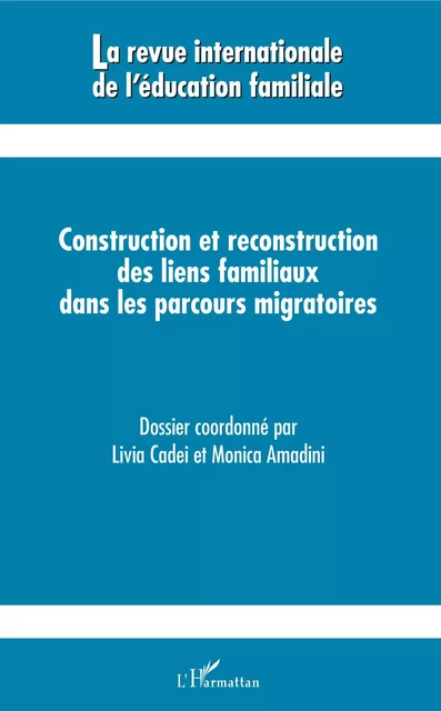 Construction et reconstruction des liens familiaux dans les parcours migratoires - Livia Cadei, Véronique Francis - Editions L'Harmattan