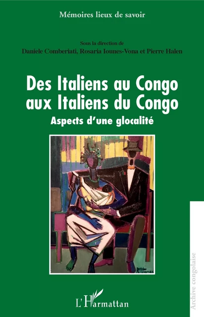 Des Italiens au Congo aux Italiens du Congo - Daniele Comberiati, Pierre Halen, Rosaria Iounes-Vona - Editions L'Harmattan