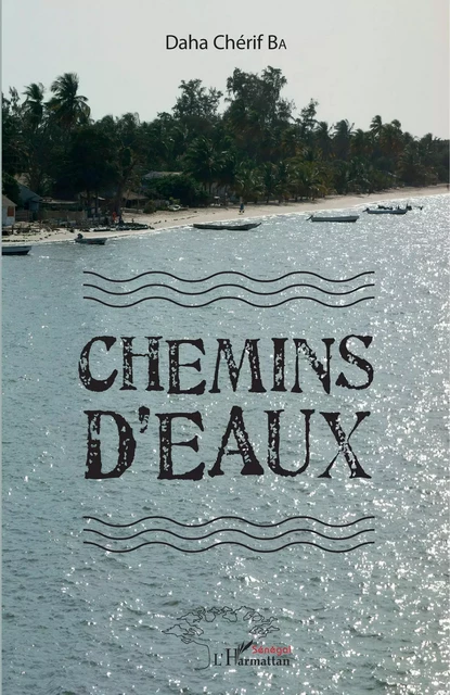 Chemins d'eaux - Chérif Ba Daha - Editions L'Harmattan