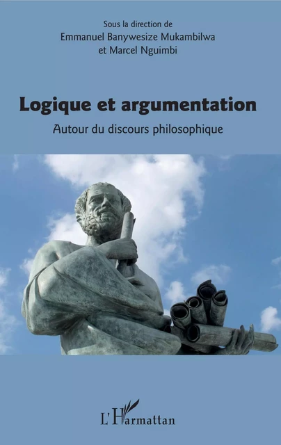 Logique et argumentation - Emmanuel Banywesize Mukambilwa, Marcel Nguimbi - Editions L'Harmattan