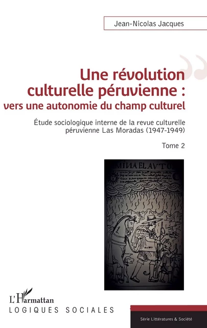 Une révolution culturelle péruvienne : vers une autonomie du champs culturel - Jean-Nicolas Jacques - Editions L'Harmattan