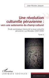 Une révolution culturelle péruvienne : vers une autonomie du champs culturel