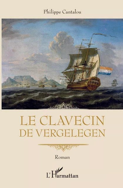 Le clavecin de Vergelegen - Philippe Cantalou - Editions L'Harmattan