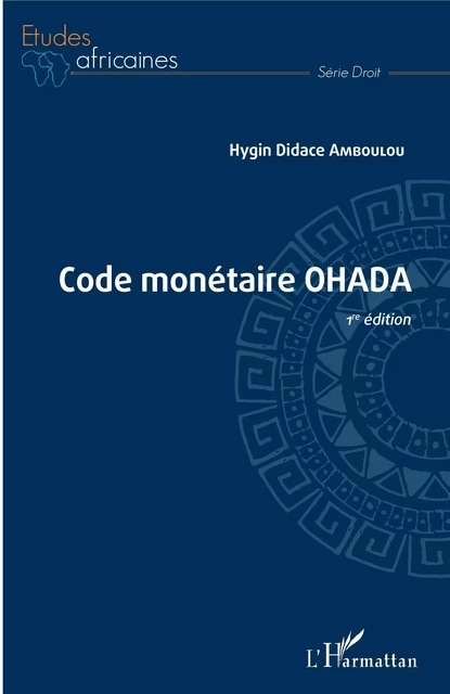 Code monétaire OHADA - Hygin Didace Amboulou - Editions L'Harmattan