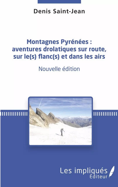 Montagnes Pyrénées : - Denis Saint - Jean - Les Impliqués