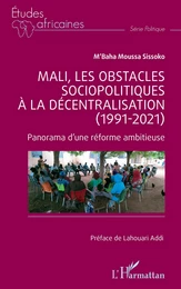 Mali, les obstacles sociopolitiques à la décentralisation (1991-2021)