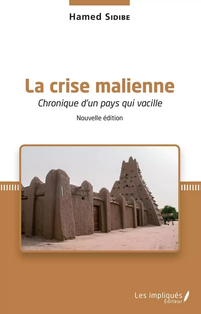 La crise malienne (Nouvelle édition) - Hamed Sidibé - Les Impliqués