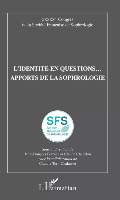 L'identité en questions... apports de la sophrologie - Jean-François Fortuna, Claude Chatillon, Claudie Terk-Chalanset - Editions L'Harmattan