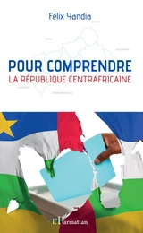 Pour comprendre la République centrafricaine