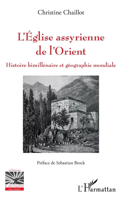 L'Église assyrienne de l'Orient - Christine Chaillot - Editions L'Harmattan