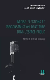 Médias, élections et (re)construction identitaire dans l'espace public