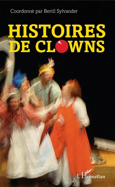 Histoires de clowns - Bertil Sylvander - Editions L'Harmattan