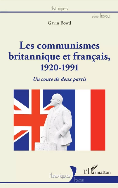 Les communismes britannique et français, 1920-1991 - Gavin Bowd - Editions L'Harmattan