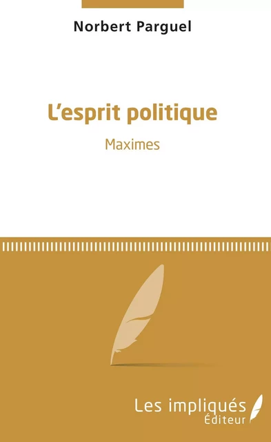 L'esprit politique - NORBERT PARGUEL - Les Impliqués