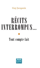 Récits interrompus...