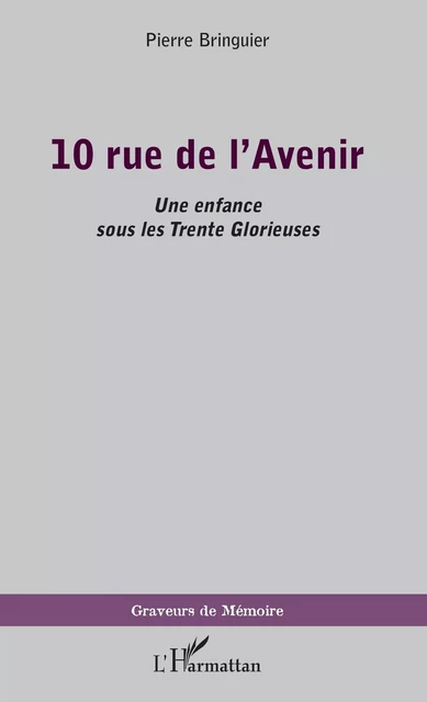 10 rue de l'Avenir - Pierre Bringuier - Editions L'Harmattan