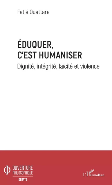 Eduquer c'est humaniser - Fatié Ouattara - Editions L'Harmattan