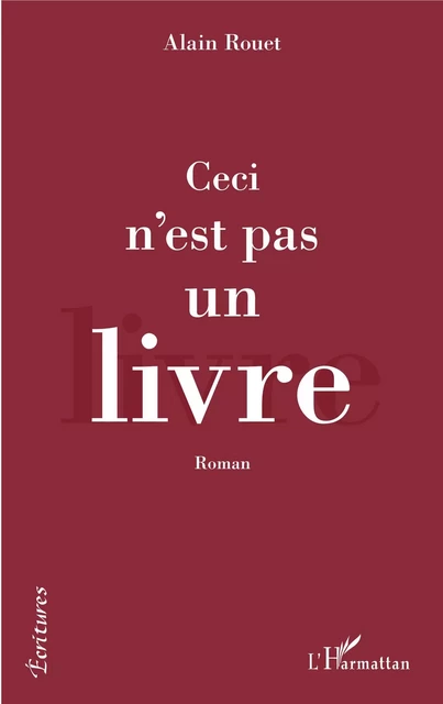 Ceci n'est pas un livre - Alain Rouet - Editions L'Harmattan