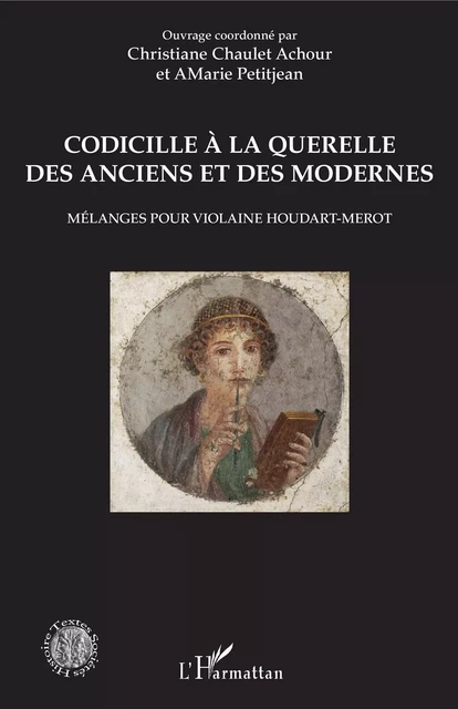 Codicille à la querelle des Anciens et des Modernes - Christiane Chaulet Achour, Amarie Petitjean - Editions L'Harmattan