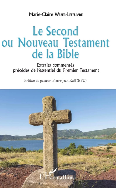 Le Second ou Nouveau Testament de la Bible - Marie-Claire Weber-Lefeuvre - Editions L'Harmattan