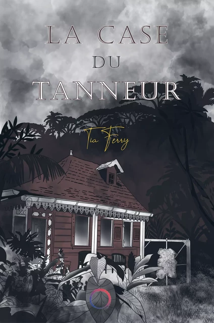 La case du tanneur - Tia Ferry - Ozril Editions