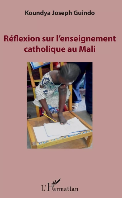 Réflexion sur l'enseignement catholique au Mali - Koundya Joseph Guindo - Editions L'Harmattan