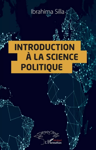 Introduction à la science politique - Ibrahima Silla - Editions L'Harmattan